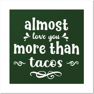 Almost love you more than tacos funny valentines day gift for taco lovers Posters and Art